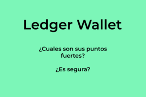 ledger wallet opiniones 2022
