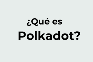 Explicamos qué es Polkadot