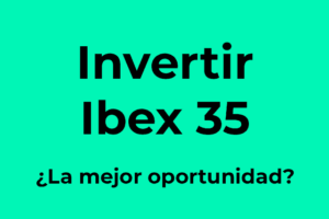 Invertir Ibex 35 y gana dinero con la mejor oportunidad que se ha presentado en una década. Descubre todo lo que necesitas para operar en la bolsa