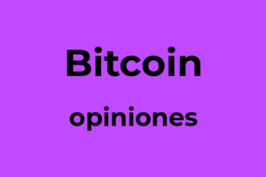Opiniones Bitcoin: Conoce todo sobre el funcionamiento, polémicas, inversiones y plataformas para ganar mucho dinero con la criptomoneda mejor cotizada del globo