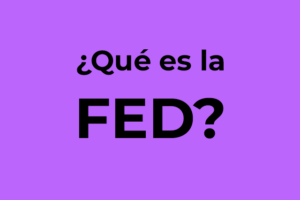 【 Qué es la FED】 Descubre la importancia de este importante órgano económico➤ Por qué tiene relevancia la FED ➤Qué hace la FED hoy en día ➤Quién preside la FED.